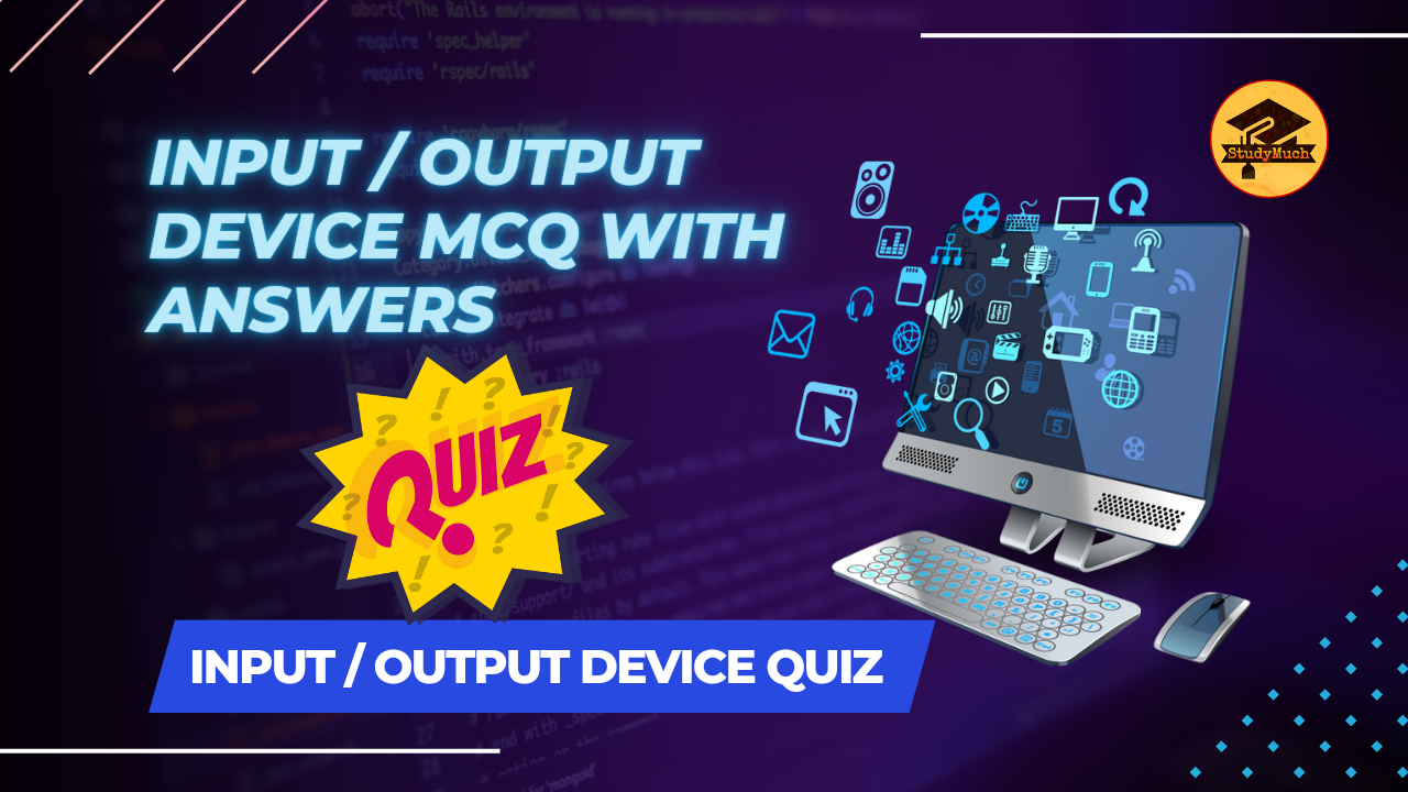 Input / Output Device MCQs with Answers