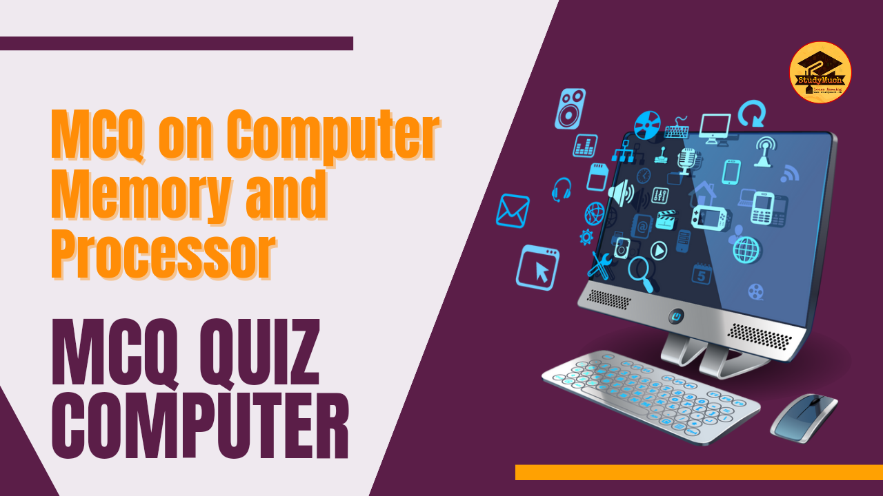 MCQ on Computer Memory and Processor