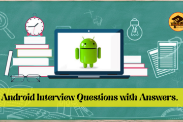 Android Interview Questions with Answers