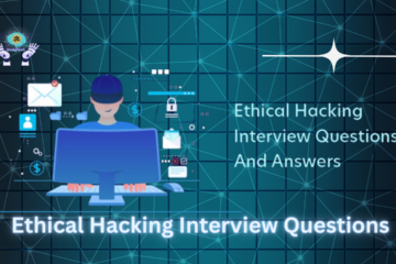 Ethical Hacking Interview Questions with Answers