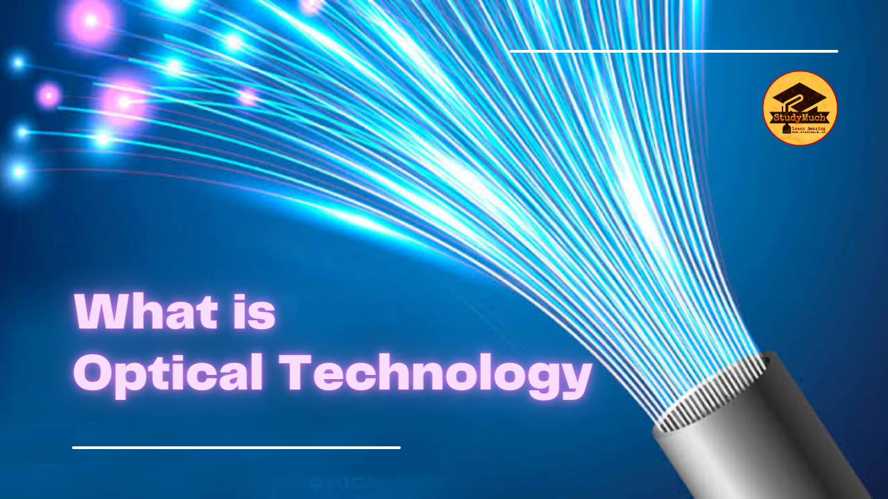 What is Optical Technology StudyMuch